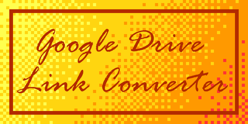 Google Drive Link Converter
